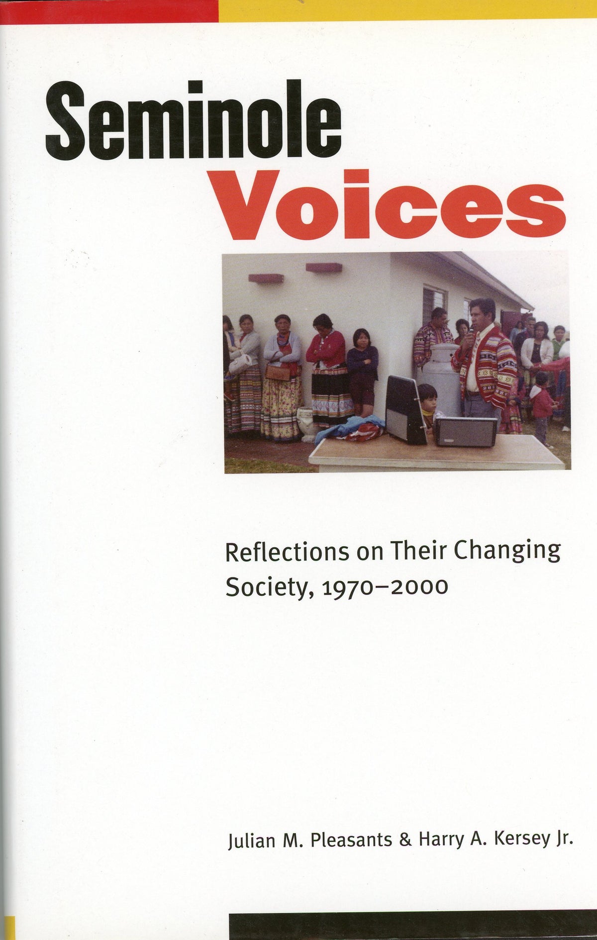 Seminole Voices: Reflections on Their Changing Society, 1970-2000