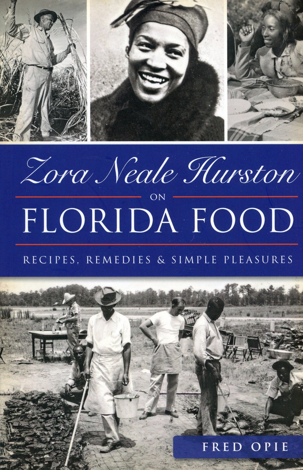 Zora Neale Hurston On Florida Food: Recipes, Remedies & Simple Preasures