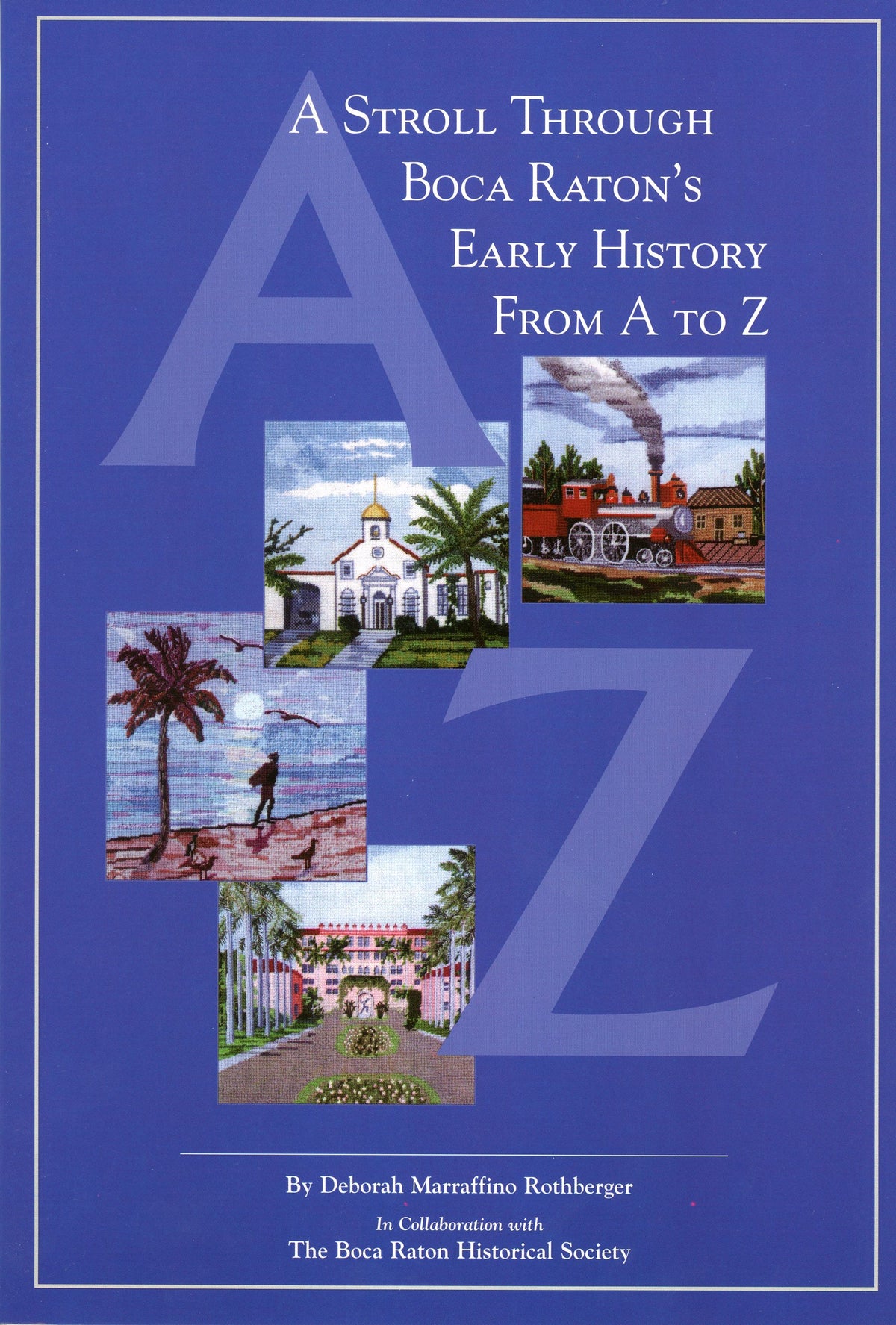 A Stroll Through Boca Raton's Early History From A To Z
