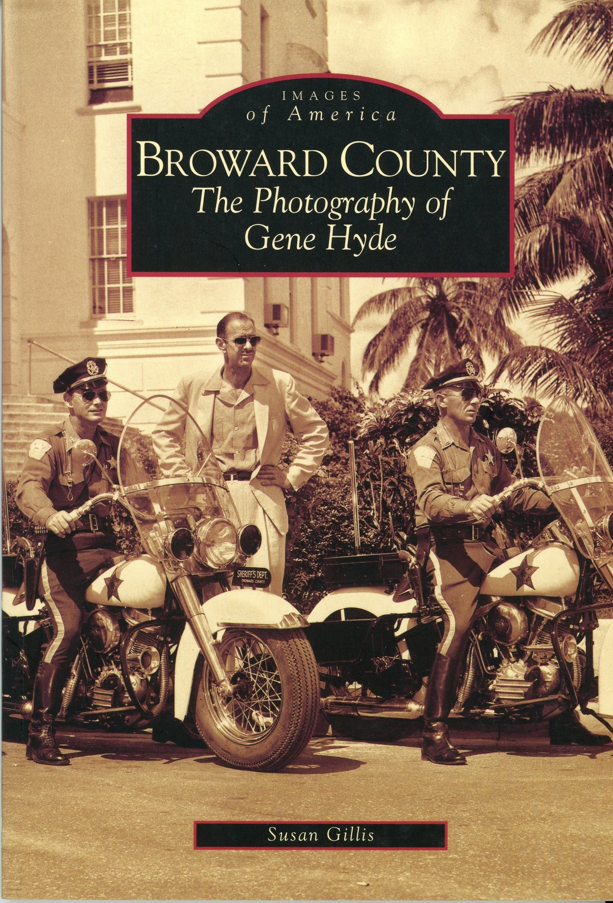 Images of America: Broward County The Photography of Gene Hyde