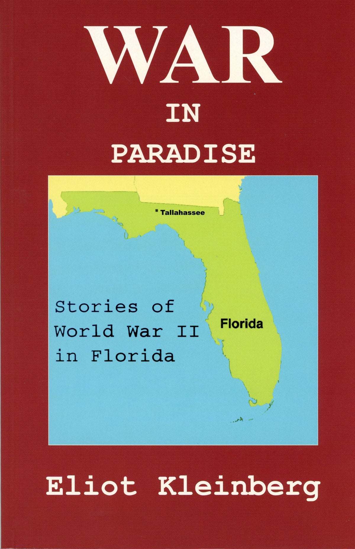 War in Paradise: Stories of World War II in Florida