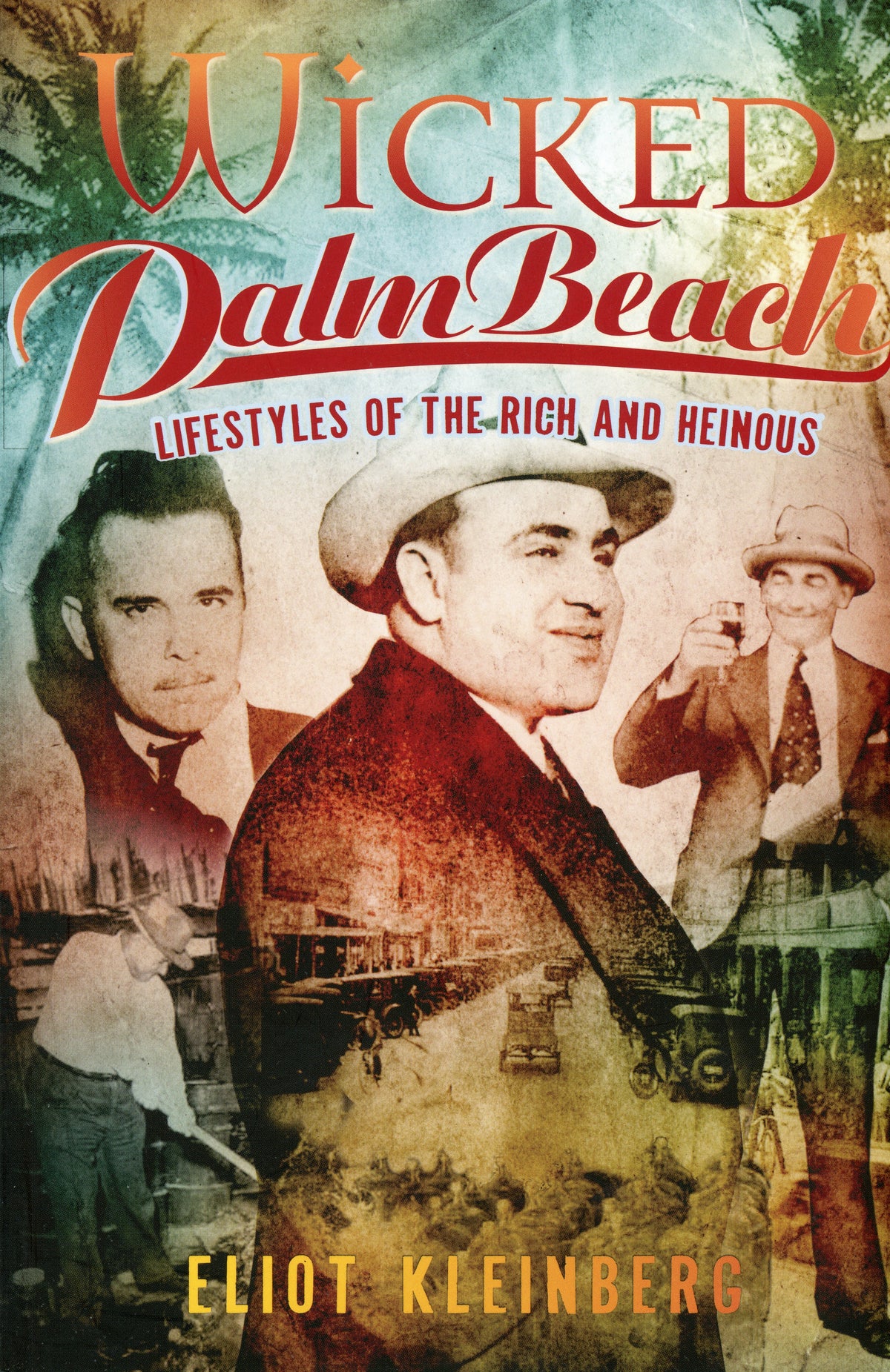 Wicked Palm Beach: Lifestyles of the Rich and Heinous